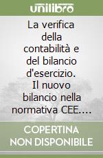 La verifica della contabilità e del bilancio d'esercizio. Il nuovo bilancio nella normativa CEE. La nota integrativa e la relazione sulla gestione libro