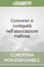 Concorso e contiguità nell'associazione mafiosa