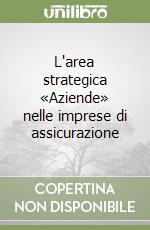 L'area strategica «Aziende» nelle imprese di assicurazione