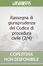 Rassegna di giurisprudenza del Codice di procedura civile (2/4) libro