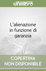 L'alienazione in funzione di garanzia libro