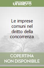 Le imprese comuni nel diritto della concorrenza