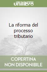 La riforma del processo tributario libro