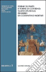 Forme di Stato e forme di governo: nuovi studi sul pensiero di Costantino Mortati libro