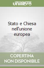 Stato e Chiesa nell'unione europea libro