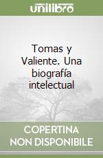 Tomas y Valiente. Una biografía intelectual libro