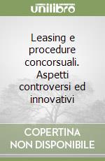 Leasing e procedure concorsuali. Aspetti controversi ed innovativi libro