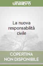 La nuova responsabilità civile libro usato