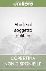 Studi sul soggetto politico libro