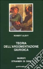 Teoria dell'argomentazione giuridica. La teoria del discorso razionale come teoria della motivazione giuridica libro