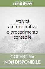 Attività amministrativa e procedimento contabile