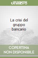 La crisi del gruppo bancario libro