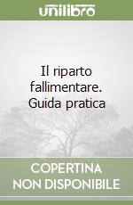 Il riparto fallimentare. Guida pratica libro