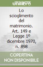 Lo scioglimento del matrimonio. Art. 149 e Legge 1º dicembre 1970, n. 898 libro