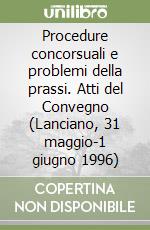 Procedure concorsuali e problemi della prassi. Atti del Convegno (Lanciano, 31 maggio-1 giugno 1996) libro