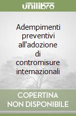 Adempimenti preventivi all'adozione di contromisure internazionali