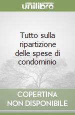 Tutto sulla ripartizione delle spese di condominio libro