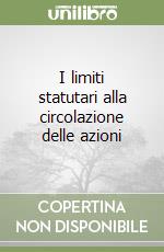 I limiti statutari alla circolazione delle azioni libro