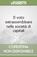 Il voto extrassembleare nelle società di capitali libro