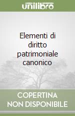 Elementi di diritto patrimoniale canonico