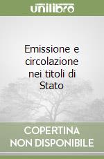 Emissione e circolazione nei titoli di Stato