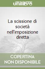 La scissione di società nell'imposizione diretta