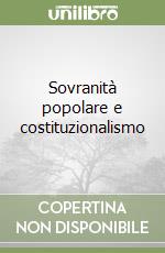 Sovranità popolare e costituzionalismo libro