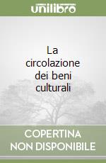 La circolazione dei beni culturali