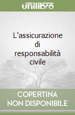 L'assicurazione di responsabilità civile