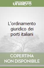 L'ordinamento giuridico dei porti italiani