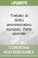 Trattato di diritto amministrativo europeo. Parte speciale libro