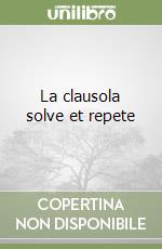 La clausola solve et repete libro