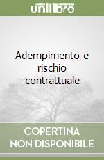 Adempimento e rischio contrattuale libro