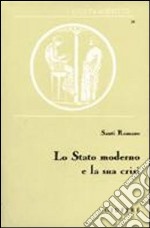 Lo stato moderno e la sua crisi. Saggi di diritto costituzionale libro