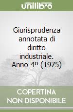 Giurisprudenza annotata di diritto industriale. Anno 4º (1975) libro