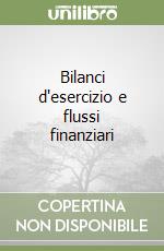 Bilanci d'esercizio e flussi finanziari libro