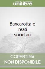 Bancarotta e reati societari libro