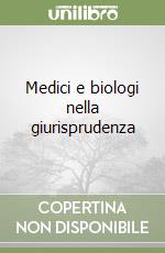 Medici e biologi nella giurisprudenza libro