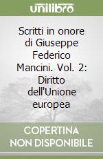 Scritti in onore di Giuseppe Federico Mancini. Vol. 2: Diritto dell'Unione europea libro