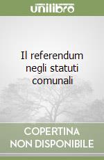 Il referendum negli statuti comunali libro