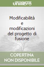 Modificabilità e modificazioni del progetto di fusione libro