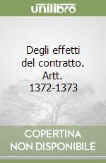 Degli effetti del contratto. Artt. 1372-1373 (1) libro