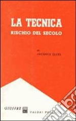 La tecnica rischio del secolo libro