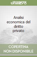 Analisi economica del diritto privato libro