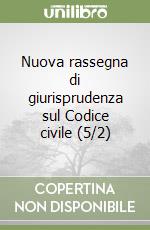 Nuova rassegna di giurisprudenza sul Codice civile (5/2) libro