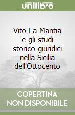 Vito La Mantia e gli studi storico-giuridici nella Sicilia dell'Ottocento