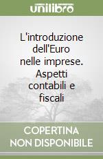 L'introduzione dell'Euro nelle imprese. Aspetti contabili e fiscali libro