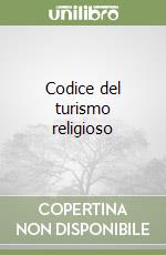 Codice del turismo religioso libro