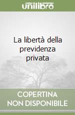 La libertà della previdenza privata