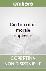 Diritto come morale applicata libro